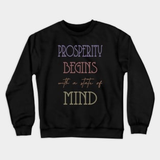 Prosperity begins with a state of mind, Successfully Crewneck Sweatshirt